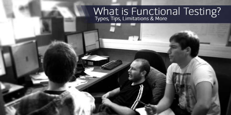 What is Functional Testing? Types, Tips, Limitations & More