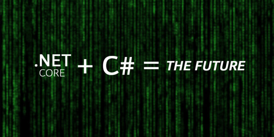 Why .NET Core and C# are the Next Big Thing