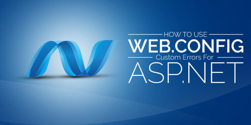 How to Use Web.Config customErrors for ASP.NET