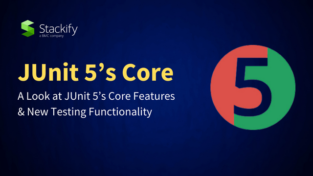 A Look at JUnit 5’s Core Features & New Testing Functionality