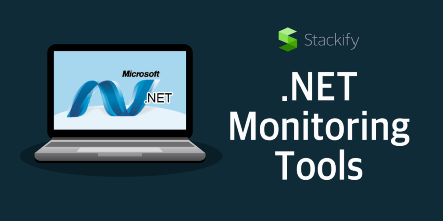 Best 5 Tools for .NET Monitoring - Stackify