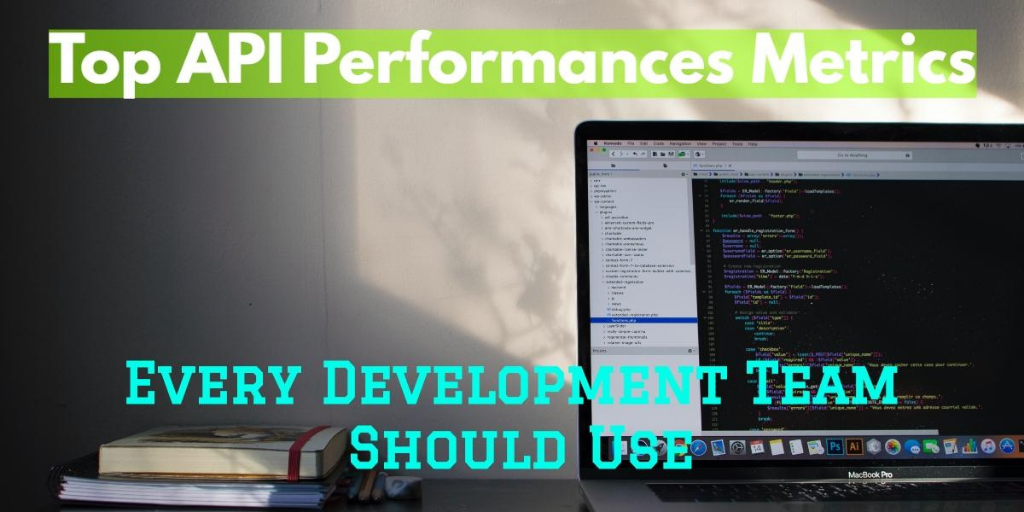 Top api performance metrics every development team should use