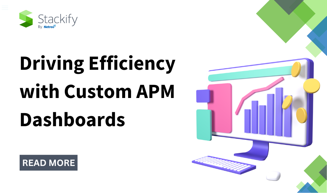Driving Efficiency with Custom APM Dashboards