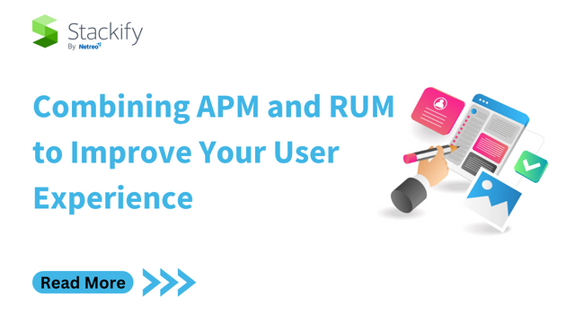 Combining APM and RUM to Improve Your User Experience
