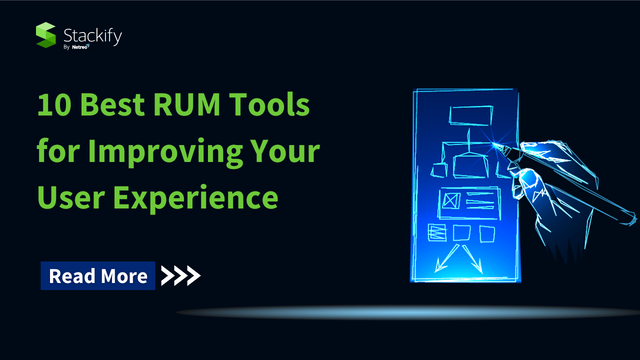 10 Best RUM Tools for Improving Your User Experience