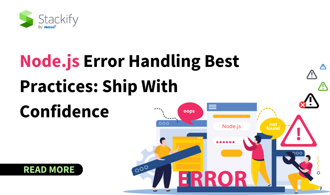Node.js Error Handling Best Practices: Ship With Confidence