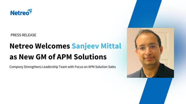 Netreo Names Sanjeev Mittal New GM of APM Solutions