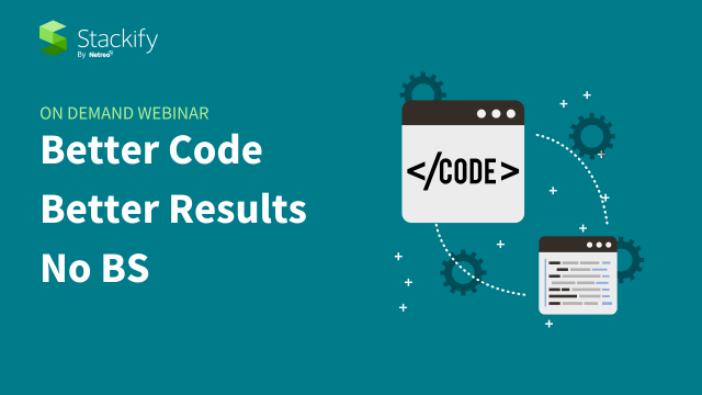 Better code, Better results: No BS [Webinar]