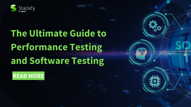 The Ultimate Guide to Performance Testing and Software Testing: Testing Types, Performance Testing Steps, Best Practices, and More