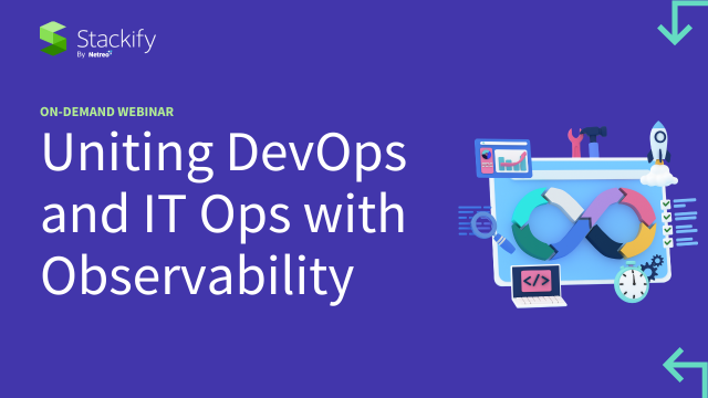 Uniting DevOps and IT Ops with Observability
