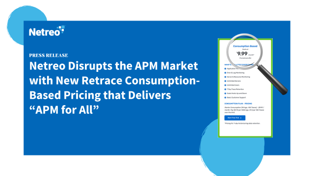 Netreo Disrupts APM Market with New Retrace Consumptions Based Pricing that Delivers APM for All
