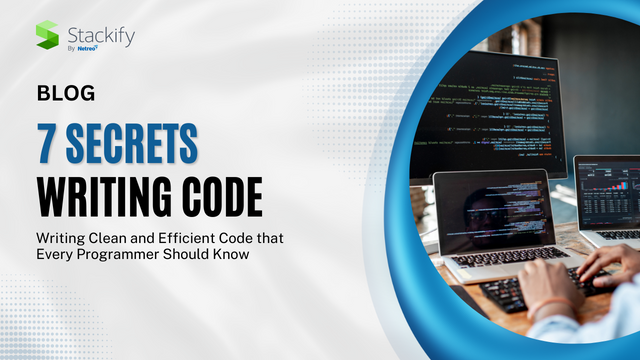 7 Secrets to Writing Clean and Efficient Code Programmer Should Know