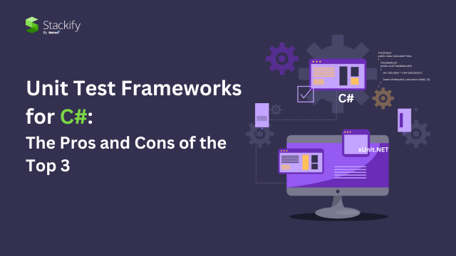 Unit Test Frameworks for C#: The Pros and Cons of the Top 3