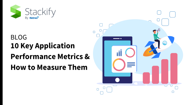 10 Key Application Performance Metrics & How to Measure Them