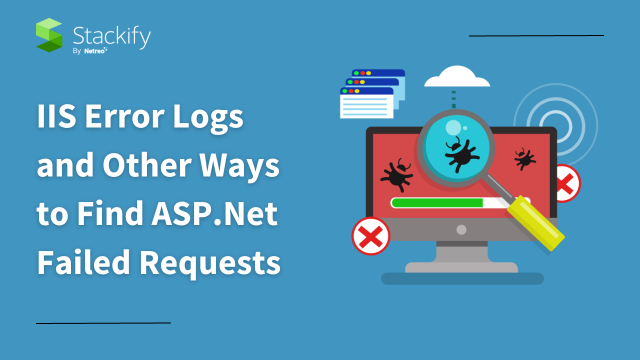 IIS Error Logs and Other Ways to Find ASP.Net Failed Requests