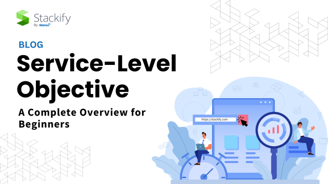 Service Level Objectives: A Complete Overview for Beginners