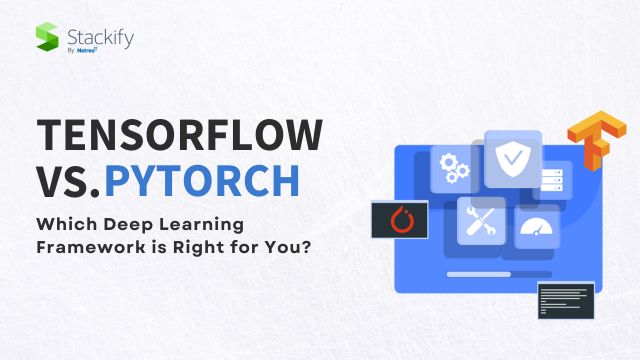 TensorFlow vs. PyTorch: Which Deep Learning Framework is Right for You?