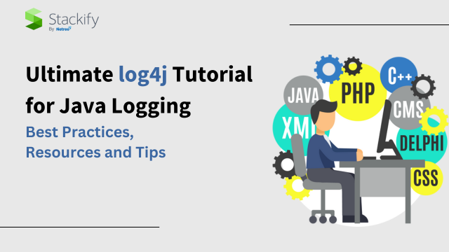 Ultimate log4j Tutorial for Java Logging – Best Practices, Resources and Tips