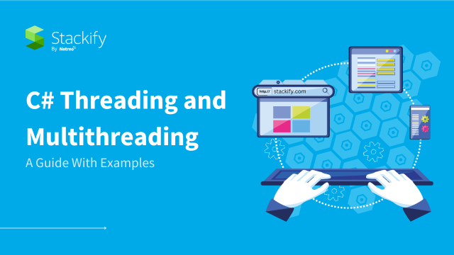 C# Threading and Multithreading: A Guide With Examples