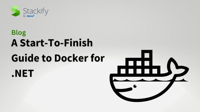 A Start-To-Finish Guide to Docker for .NET