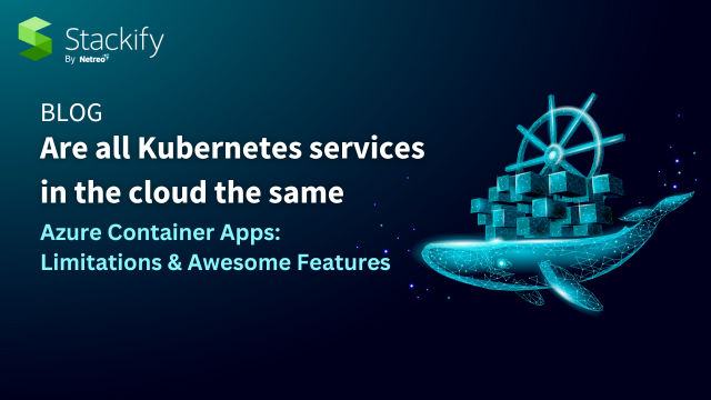 Are all Kubernetes services in the cloud the same? Azure Container Apps: Limitations & Awesome Features