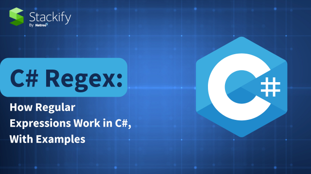 C# Regex: How Regular Expressions Work in C#, With Examples
