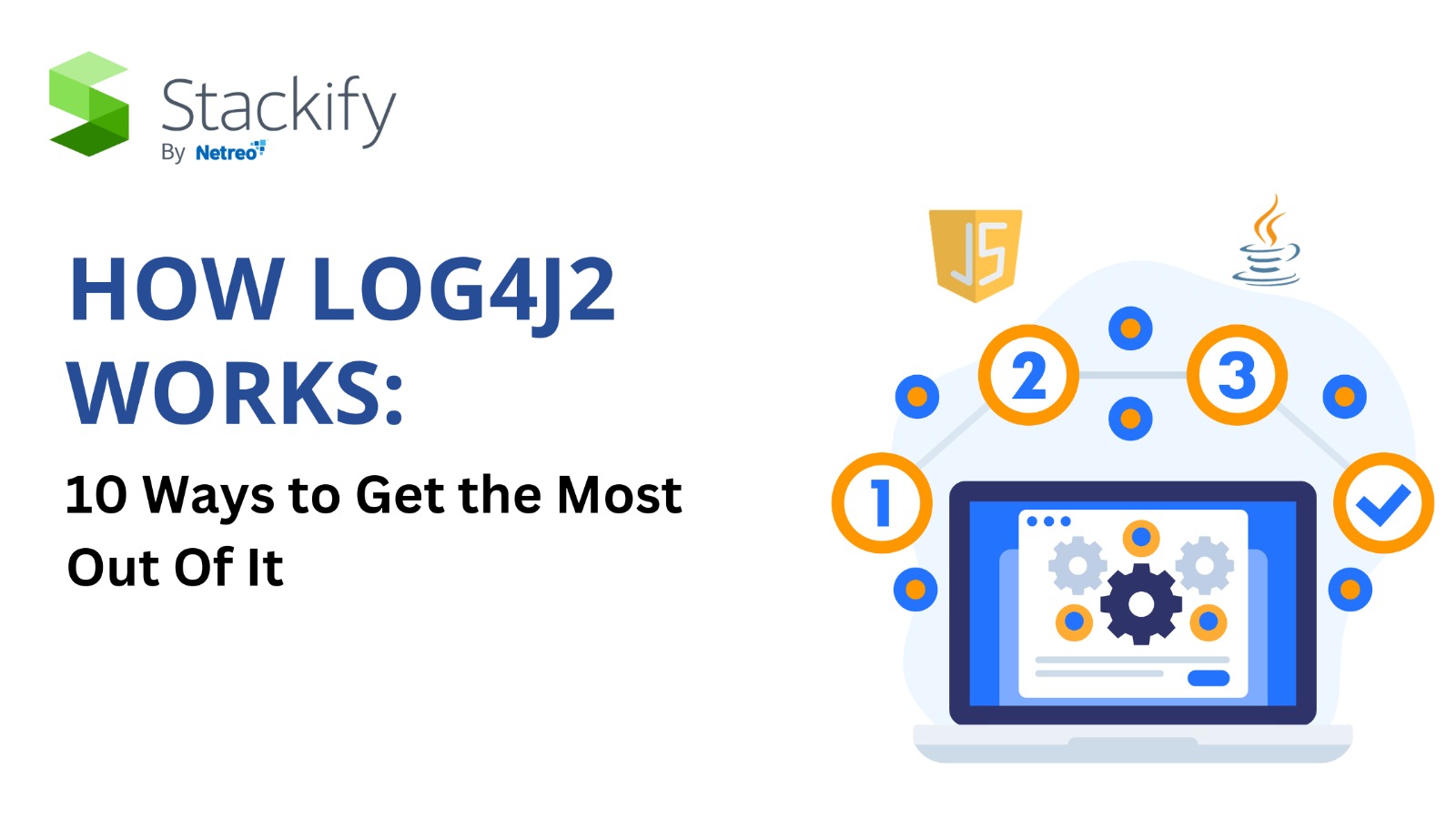 How Log4J2 Works: 10 Ways to Get the Most Out Of It