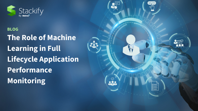 ML and APM: The Role of Machine Learning in Full Lifecycle Application Performance Monitoring