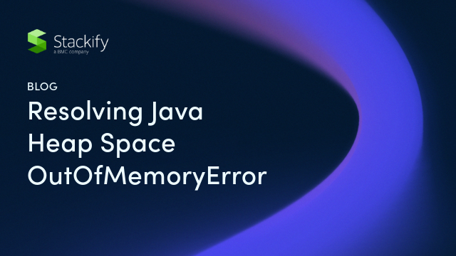 Resolving Java Heap Space OutOfMemoryError