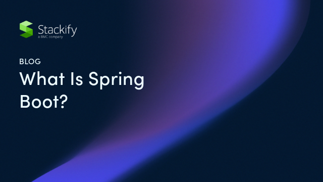 What Is Spring Boot?