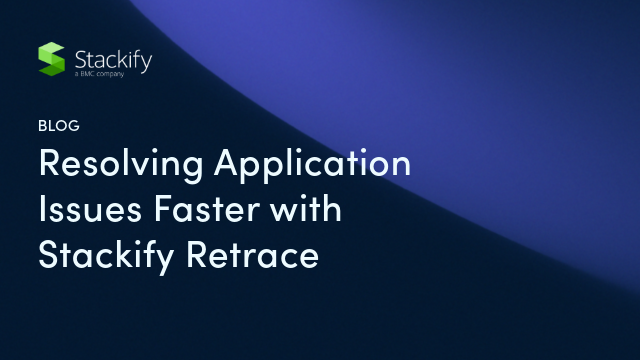 Resolving Application Issues Faster with Stackify Retrace