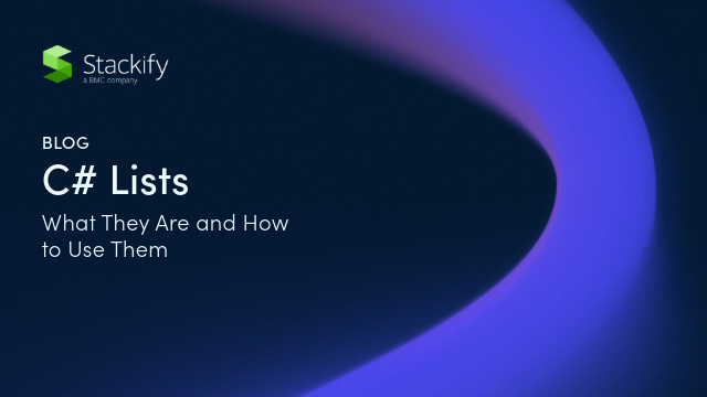 C# Lists: What They Are and How to Use Them