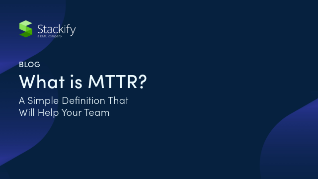 What Is MTTR? A Simple Definition That Will Help Your Team