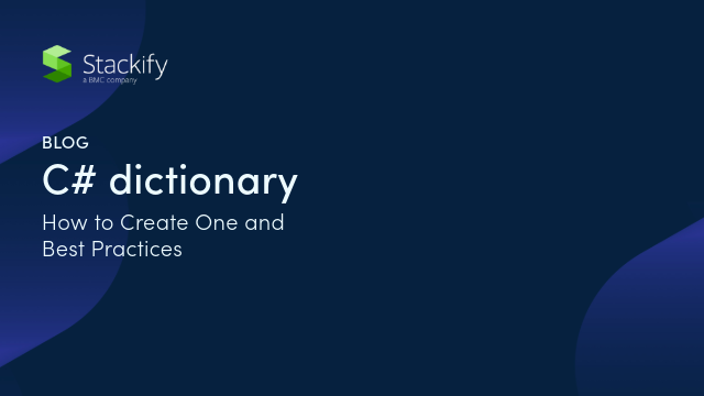 C# Dictionary: How to Create One and Best Practices